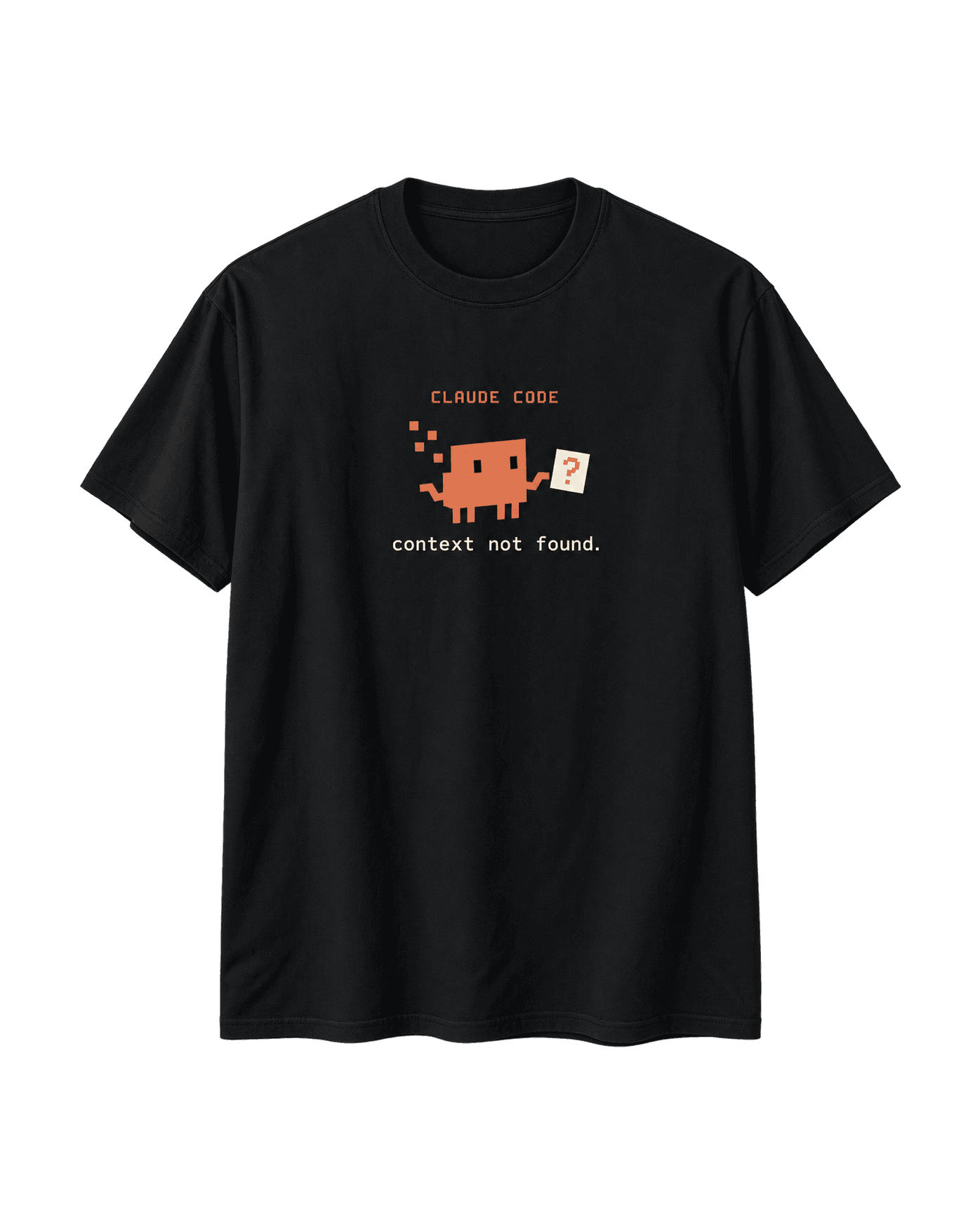 Black Context Not Found T-shirt, front view, with a pixel-art Claude Code character holding a question mark and the line "context not found."
