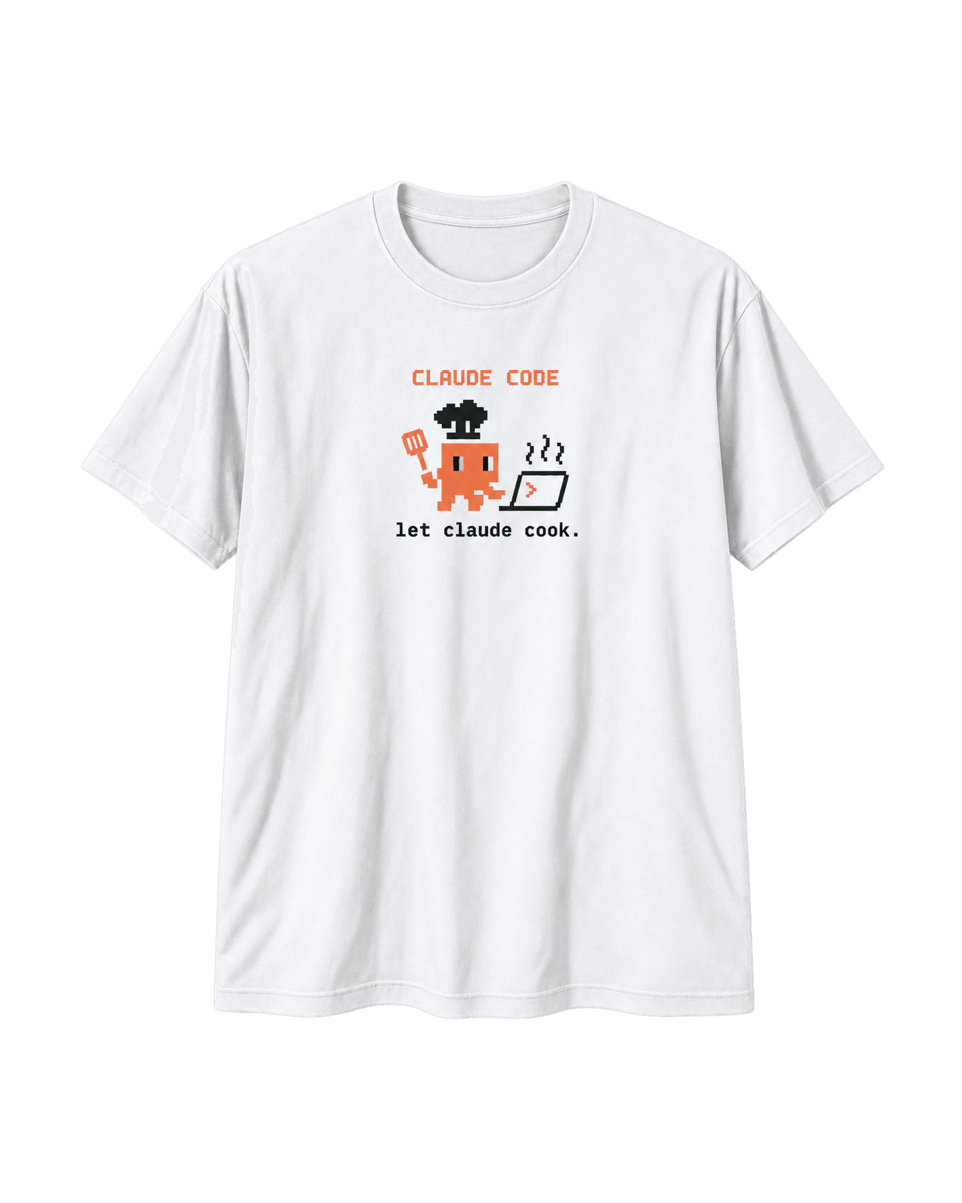 White Let Claude Cook T-shirt, front view, with a pixel Claude Code chef at a steaming laptop and "let claude cook.".