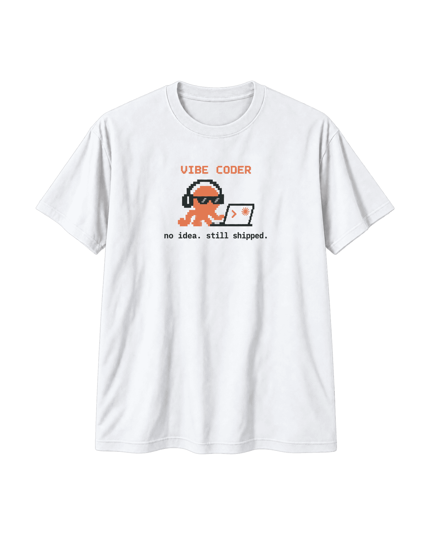 White No Idea Still Shipped T-shirt, front view, with a pixel octopus in headphones and sunglasses at a laptop and "no idea. still shipped.".