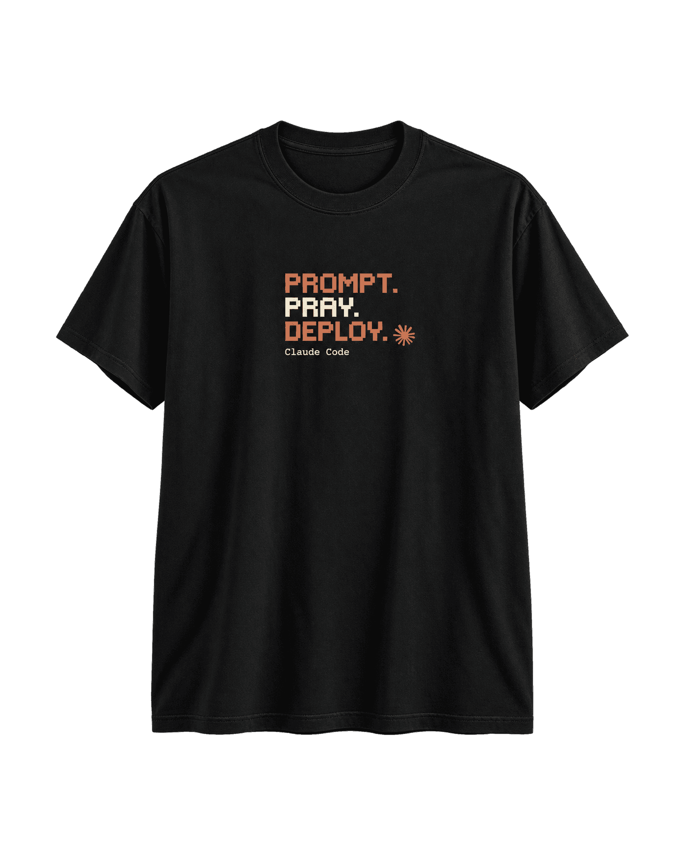 Black Prompt Pray Deploy T-shirt, front view, printed "Prompt. Pray. Deploy." with a spark mark and "Claude Code".