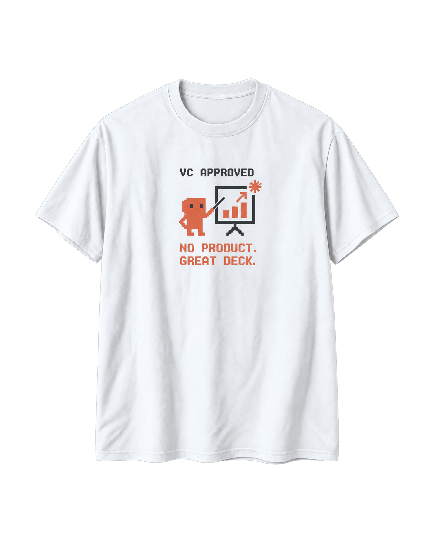White VC Approved T-shirt, front view, with a pixel founder pitching a growth chart and "NO PRODUCT. GREAT DECK.".